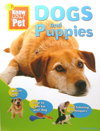 Stock image for Dogs and Puppies (Qeb Know Your Pet) for sale by Irish Booksellers