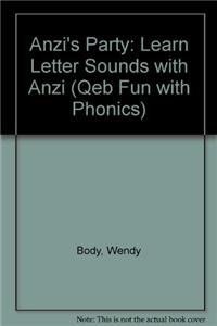 Anzi's Party (Qeb Fun With Phonics) (9781595662231) by Body, Wendy