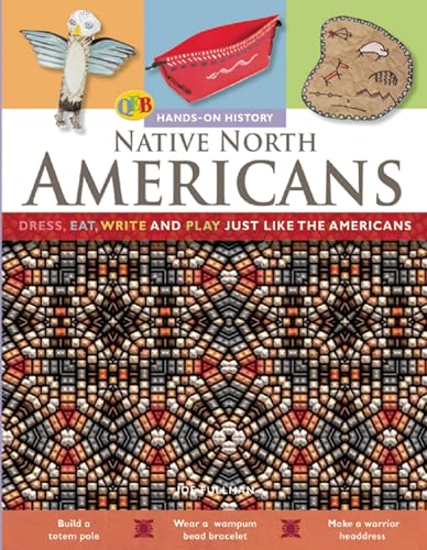 9781595662453: Native North Americans: Dress, Eat, Write, and Play Just Like the Native North Americans