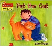 Stock image for Pet the Cat (Start Reading and Writing) for sale by Wonder Book