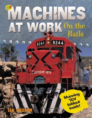 Beispielbild fr On the Rails (Machines at Work) zum Verkauf von SecondSale