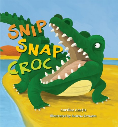 Beispielbild fr Snip Snap Croc (QEB Storytime) zum Verkauf von Ergodebooks