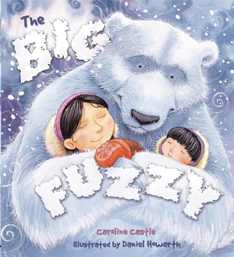 The Big Fuzzy (Storytime) (9781595663689) by Castle, Caroline
