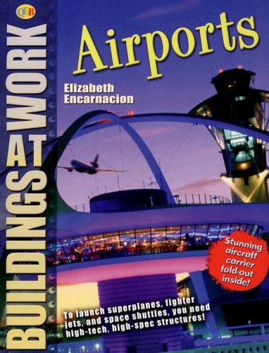 Beispielbild fr Airports (Buildings at Work) zum Verkauf von Irish Booksellers