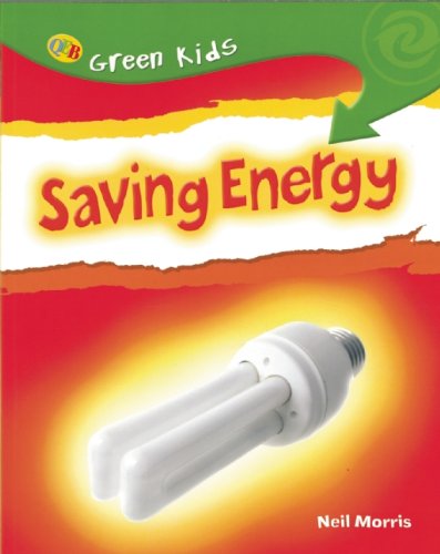 Saving Energy (Green Kids) (9781595665416) by Morris, Neil
