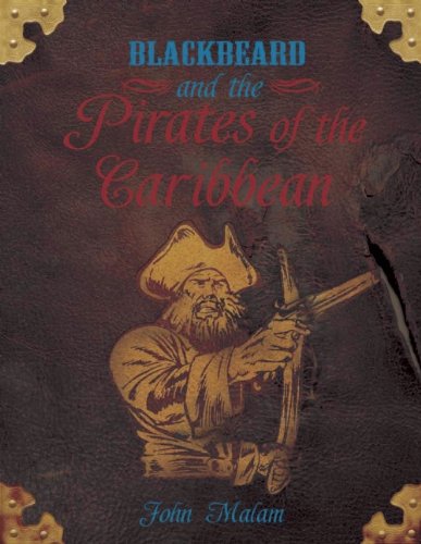 Blackbeard and the Pirates of the Caribbean (9781595665997) by Malam, John