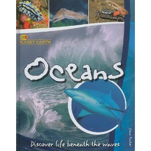 Beispielbild fr Oceans - Discover Life Beneath the Waves (Planet Earth) zum Verkauf von BooksRun