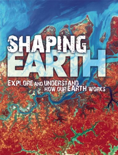 Shaping Earth (Earth Explorer) (9781595667229) by Parker, Steve