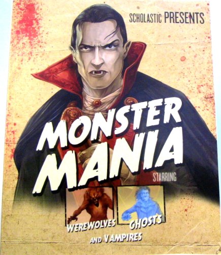 Monster Mania (Starring Werewolves, Ghosts, and Vampires) (9781595668332) by John Malam