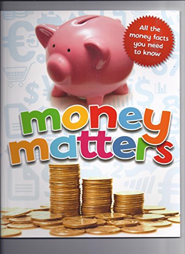 Stock image for Money Matters: All the Money Facts You Need to Know for sale by Idaho Youth Ranch Books