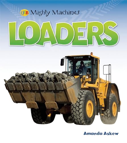 Beispielbild fr Loaders (Mighty Machines QEB) zum Verkauf von ZBK Books