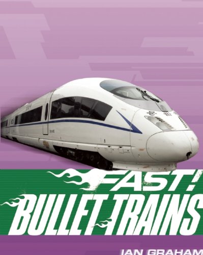 Bullet Trains (Fast!) (9781595669278) by Graham, Ian