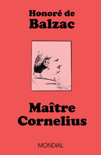 Maitre Cornelius - Honore de Balzac; Translator-Katharine Prescott Wormeley