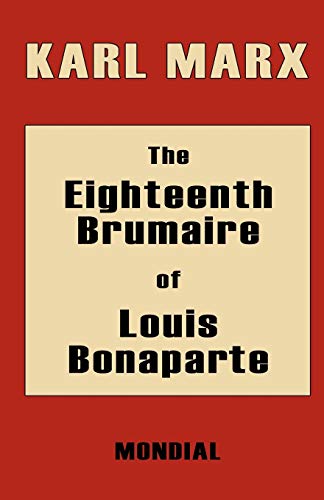 The Eighteenth Brumaire of Louis Bonaparte - Marx, Karl