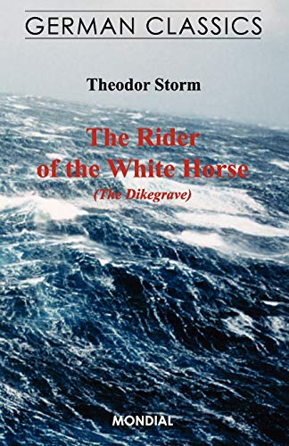 Stock image for The Rider of the White Horse (The Dikegrave. German Classics) for sale by HPB-Diamond
