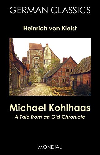 Stock image for Michael Kohlhaas: A Tale from an Old Chronicle (German Classics) for sale by ThriftBooks-Dallas