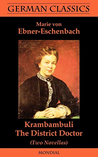 Krambambuli. The District Doctor (Two Novellas. German Classics) (9781595691040) by Ebner-Eschenbach, Marie Von