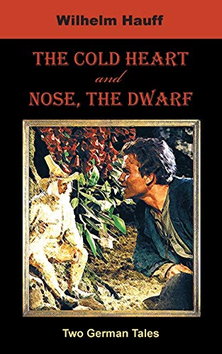 Beispielbild fr The Cold Heart. Nose, the Dwarf (Two German Tales) zum Verkauf von ThriftBooks-Atlanta