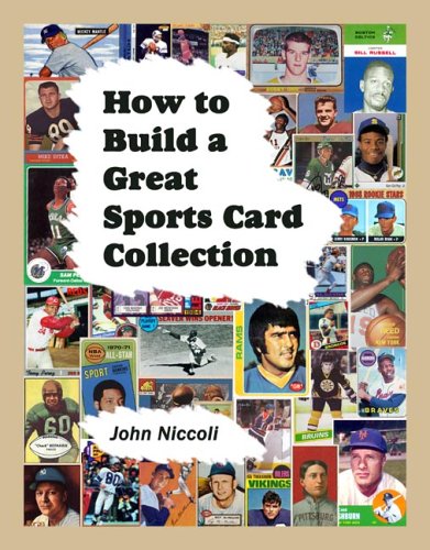 Imagen de archivo de How to Build a Great Sports Card Collection a la venta por HPB-Diamond