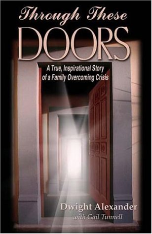 Stock image for Through These Doors: a true inspirational story of a family of faith in crisis for sale by Ergodebooks