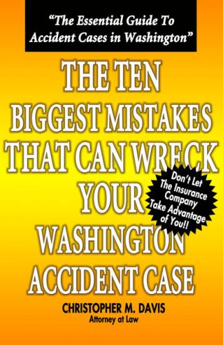 Stock image for The Ten Biggest Mistakes that Can Wreck Your Washington Accident Case for sale by SecondSale