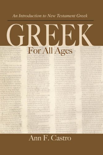 9781595712042: Greek For All Ages: An Introduction to New Testament Greek [Hardcover] by