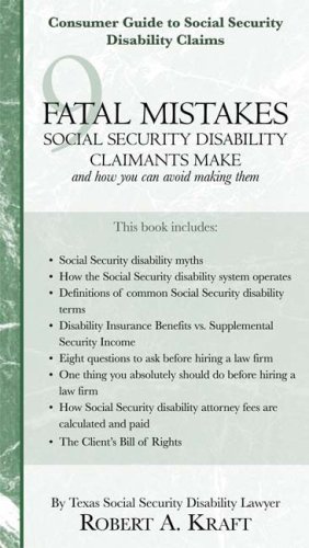 9781595713117: 9 Fatal Mistakes Social Security Disability Claimants Make and How You Can Avoid Making Them