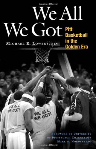 Beispielbild fr We All We Got: Pitt Basketball in the Golden Era zum Verkauf von Ergodebooks