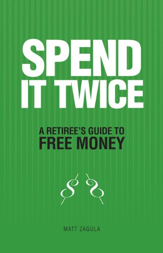 Beispielbild fr Spend It Twice: a Retiree's Guide to Free Money zum Verkauf von ThriftBooks-Dallas