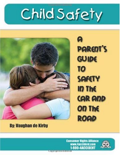 9781595714954: Child Safety: A Parent's Guide to Safety in the Car and on the Road