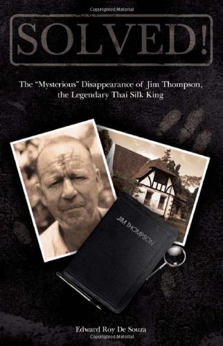 9781595715050: Solved!: The "Mysterious" Disappearance Of Jim Thompson, The Legendary Thai Silk King