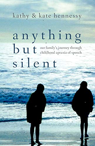 Stock image for Anything but Silent: Our Family's Journey Through Childhood Apraxia of Speech for sale by BooksRun