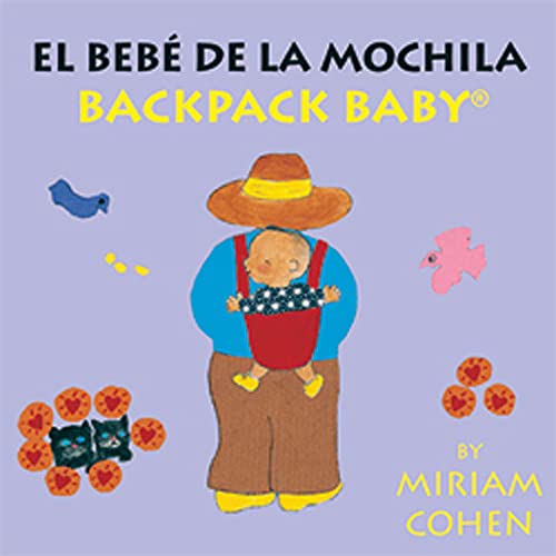 Backpack Baby / El BebÃ© De La Mochila-Backpack Baby Board Books (English/Spanish Edition) (English and Spanish Edition) [No Binding ] - Miriam Cohen