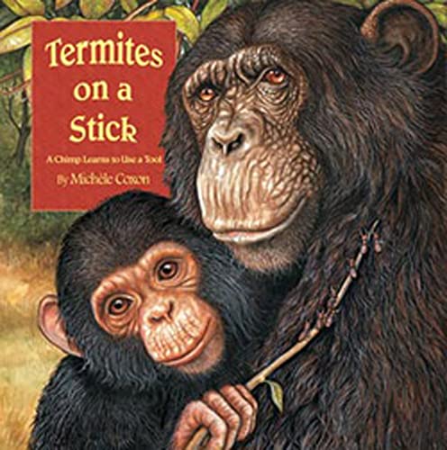 9781595721839: Termites on a Stick: A Chimpanzee Learns to Use a Tool