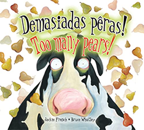 Stock image for Demasidas peras! / Too Many Pears! (Portuguese and English Edition) for sale by SecondSale