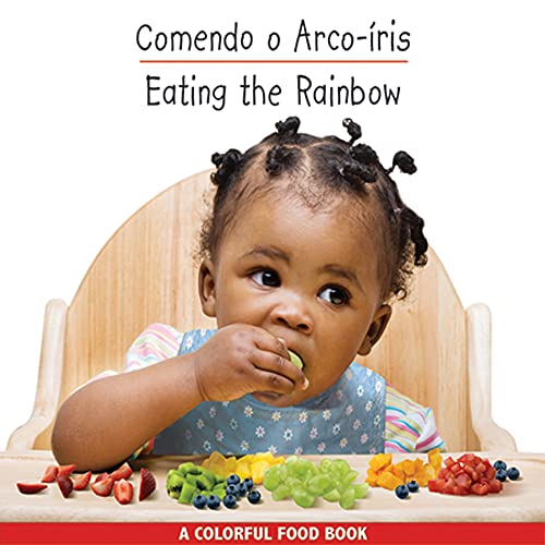 Stock image for Eating the Rainbow (Babies Everywhere) Portuguese Edition (Um Colorido Livro de Alimentos/Colorful Food Books) for sale by Wonder Book