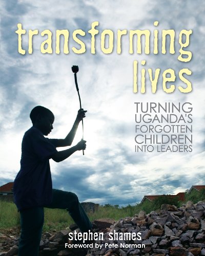 Stock image for Transforming Lives : Turning Uganda's Forgotten Children into Leaders for sale by Better World Books