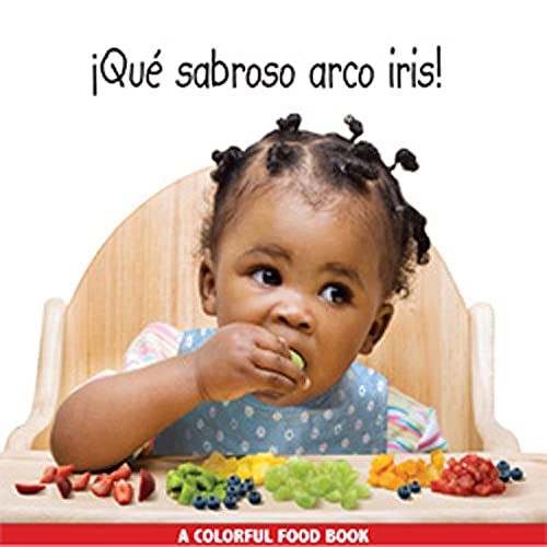 Stock image for Que Sabroso Arco Iris! = Eating the Rainbow! for sale by ThriftBooks-Dallas
