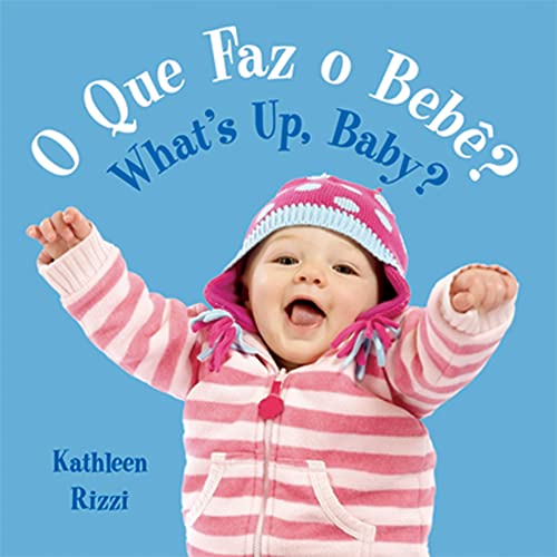 9781595722737: O Que Faz O Bebe?/What's Up, Baby?