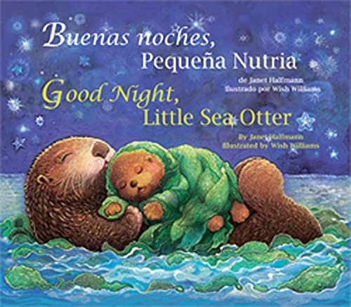 Stock image for Buenas Noches, Pequena Nutria/Good Night, Little Sea Otter (Spanish and English Edition) for sale by MusicMagpie