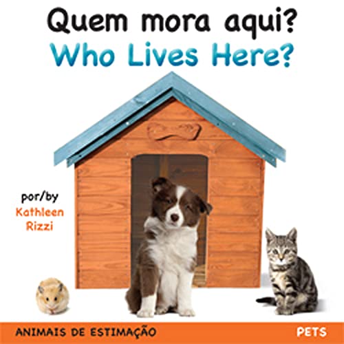 9781595723536: Quem Mora Aqui? / Who Lives Here?: Animais de Estimacao