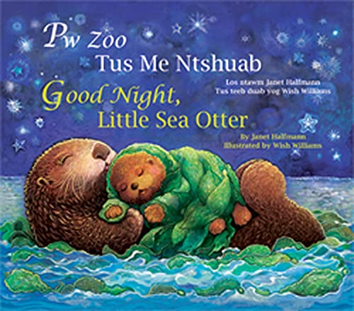 Beispielbild fr Good Night, Little Sea Otter (Hmong/English) (Hmong and English Edition) zum Verkauf von SecondSale