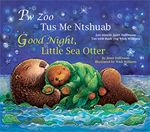 Imagen de archivo de Pw Zoo Tus Me Ntshuab / Good Night, Little Sea Otter a la venta por Revaluation Books