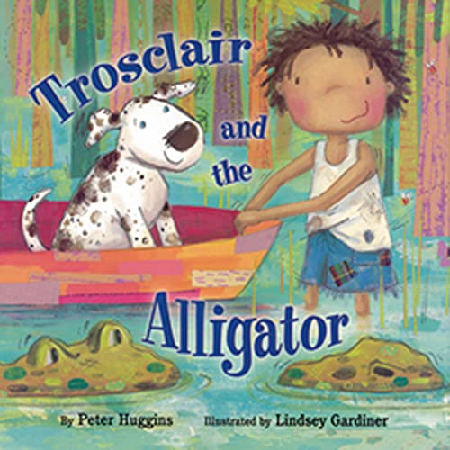 Stock image for Trosclair & the Alligator for sale by ThriftBooks-Dallas