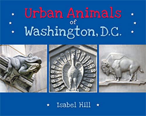 Stock image for Urban Animals of Washington, D.C. for sale by Wonder Book