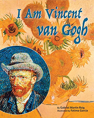 Stock image for I Am Vincent Van Gogh for sale by SecondSale