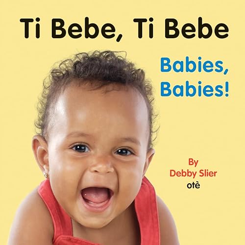 9781595729682: Babies, Babies! / Ti Bebe, Ti Bebe (Haitian and English Edition)