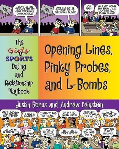 Stock image for Opening Lines, Pinky Probes, and L-Bombs: The Girls Sports Dating and Relationship Playbook for sale by Book Outpost