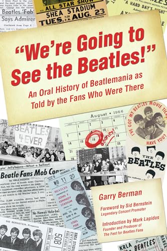 Beispielbild fr We're Going to See the Beatles!: An Oral History of Beatlemania as Told by the Fans Who Were There zum Verkauf von Powell's Bookstores Chicago, ABAA