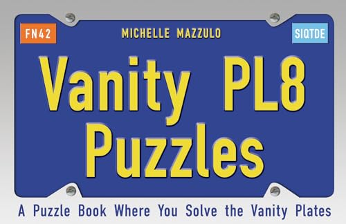 Beispielbild fr Vanity PL8 Puzzles: A Puzzle Book Where You Solve the Vanity Plates zum Verkauf von Wonder Book